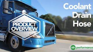 Volvo Truck Coolant Drain Hose | Product Overview | OTR Performance