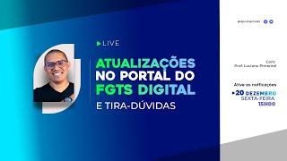 [LIVE] Atualizações no Portal do FGTS Digital e Tira-dúvidas -  20/12 às 15h