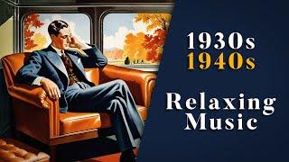 Relaxing in Autumn  | Relaxing With Vintage Music | 1930s - 1940s | Nostalgic Swing & Jazz