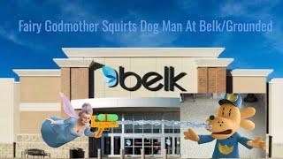 Fairy Godmother Squirts Dog Man At Belk/Grounded