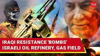 Israeli Oil Refinery, Gas Field 'Bombed'; Iraqi Resistance's Tit-For-Tat Attack Jolts Netanyahu