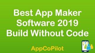 Best App Maker Software 2019 | AppCoPilot.com | Best App Builder | No coding required