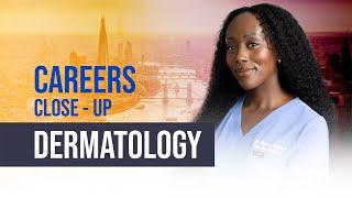 Careers Close-Up Dermatology with Dr Emma