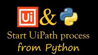 Python + UiPath: The RPA Power Combo