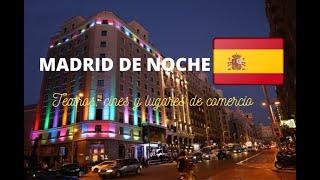 MADRID DE NOCHE CAMINANDO POR SUS TEATROS, CINES Y LUGARES DE COMERCIOS ..