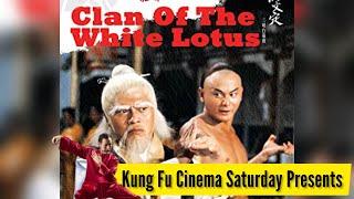 Kung Fu Cinema Saturdays Present: Clan Of The White Lotus (Pre Show)