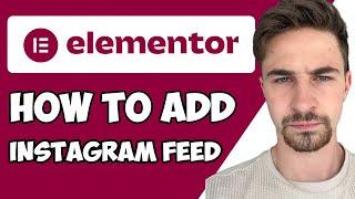 How to Add Instagram Feed To Elementor 2024