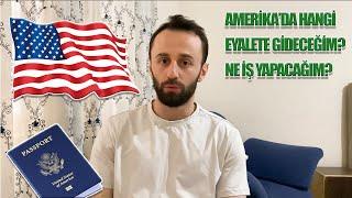 Amerika'da Hangi Eyalete Gideceğim? Ne İş Yapacağım?