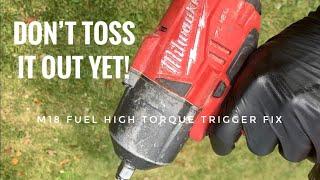 DON’T Throw It Out! Milwaukee M18 High Torque 1/2” Impact Broken Trigger Fix