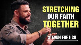 Pastor Steven Furtick: Stretching Our Faith Together ️ | God Motivation