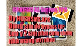 Xoá xác minh Tài khoản Google Samsung bằng HushSMS.apk 2019,FRP Bypass samsung 2019 by HushSMS.apk