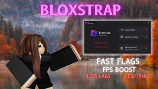  The BEST BLOXSTRAP SETTINGS AND FAST FLAGS For LOW END PC  | (HIGH FPS + LESS LAGS + LESS PING) 