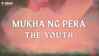 The Youth - Mukha Ng Pera (Official Lyric Video)