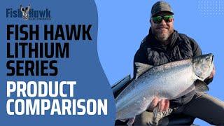 Fish Hawk Electronics Lithium Series Product Comparison