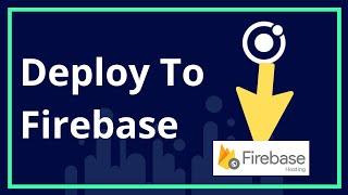 Deploy Ionic Apps to Firebase Hosting - Under 5 Mins | codesundar