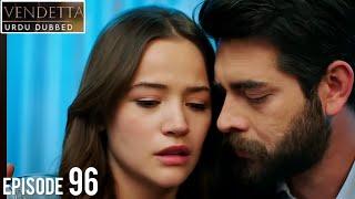 Vendetta Episode 96 | Urdu Dubbed | Kan Cicekleri | Turkish Drama in Hindi/Urdu @HudabiaDubs