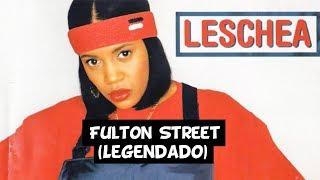 Leschea - Fulton St. [Legendado]