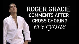 Roger Gracie's Comments After Cross Choking Everyone