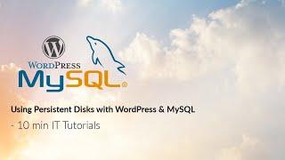 Using Persistent Disks with WordPress and MySQL