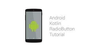 Android Kotlin RadioButton Tutorial