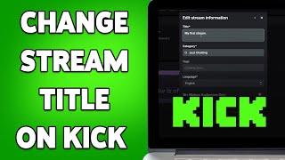 How To Change Stream Title On Kick 2025 | Update Your Kick Streaming Details