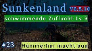 #Sunkenland Ep 23 Hai Kampf und Sturm auf die schwimmende Zuflucht.