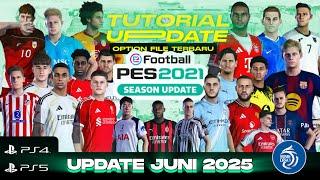 Tutorial Cara Update PES 2021 PRA SEASON JUNI 2025 Option File Terbaru PS4 PS5 ORI #pes2021 #patch