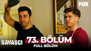 Savaşçı 73. Bölüm