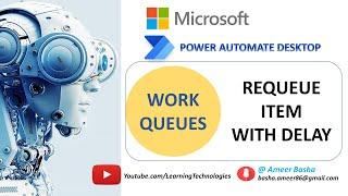 Power Automate Desktop || Requeue Item with delay ( Work Queue Actions)