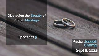 ESM Service | September 8, 2024 | Displaying the Beauty of Christ: Marriage