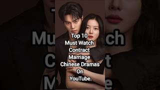 Top 10 Must Watch Contact Marriage Chinese Dramas In YouTube. #cdrama #top10dramas #marriage #shorts