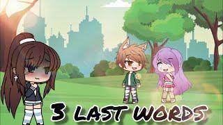 3 Last Words// gacha life mini movie