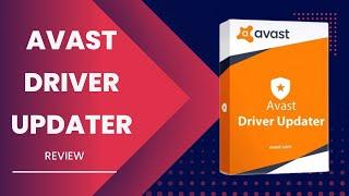 Avast Driver Updater Review | Detects and Updates All Drivers