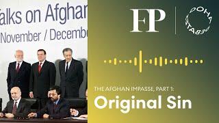 The Afghan Impasse, Part 1: Original Sin | The Negotiators