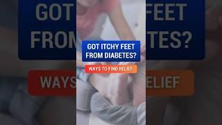 Got Itchy Feet from Diabetes? Here’s How to Find Relief!