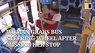 Woman in China grabs bus steering wheel after missing her stop