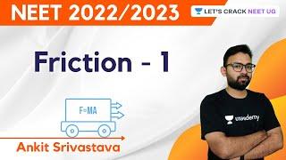 Friction - 1 | NEET Physics | NEET 2022/2023 | Ankit Srivastava