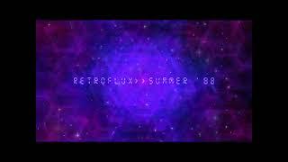 Retroflux - Summer '88