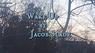 Jacob Slade - Wake Up (Official Music Video)