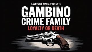 Gambino Crime Family | Loyalty or Death