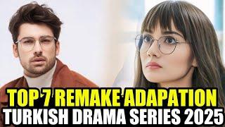 Top 7 Best Turkish Remake Adaptation Drama Series with English Subtitles 2025