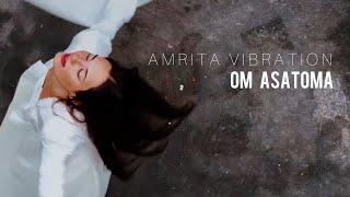 Om Asatoma - Amrita Vibration | shamanic voice (official video)