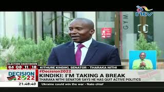 Kithure Kindiki says he will take a break from active politics effective August 10th 2022