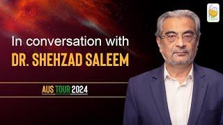 In Conversation with Dr. Shehzad Saleem | Australia Tour 2024