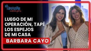Luego de mi operación, tapé los espejos de mi casa I Bárbara Cayo I Ep. 182 I La Linares