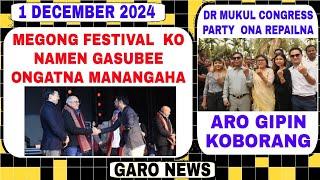 Garo News:1 December 2024/Dr Mukul Congress rebapilnok aro Megong festival gasue ongata