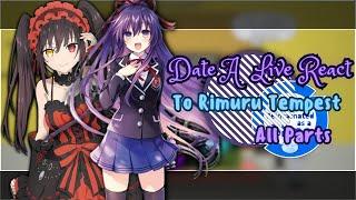 Date A Live React To Rimuru Tempest As Shido's Father || Gacha React || All Parts