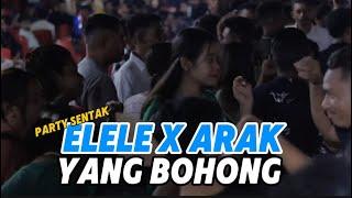 ELELE X ARAK YANG BOHONG_PARTY SENTAKFAIZ MIX REMIX