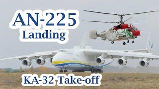 AN-225 Mriya Landing and Helicopters KA-32 Take-Off