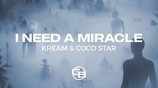 KREAM & Coco Star - I Need A Miracle (Lyric Video)